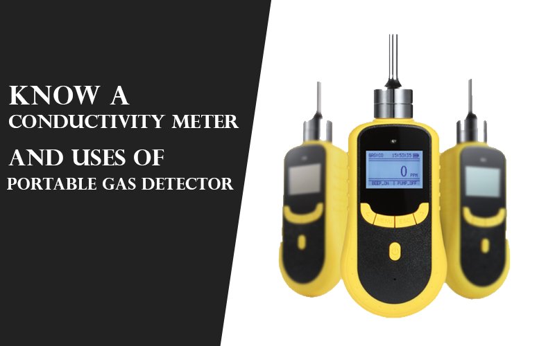 Know a Conductivity Meter and Uses of Portable Gas Detector - Carbon Bulk Sales